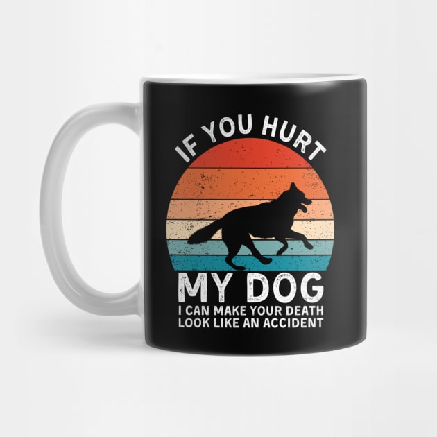 If You Hurt My Dog I Can Make Your Death Look Like An Accident Funny Husky Lover by StarMa